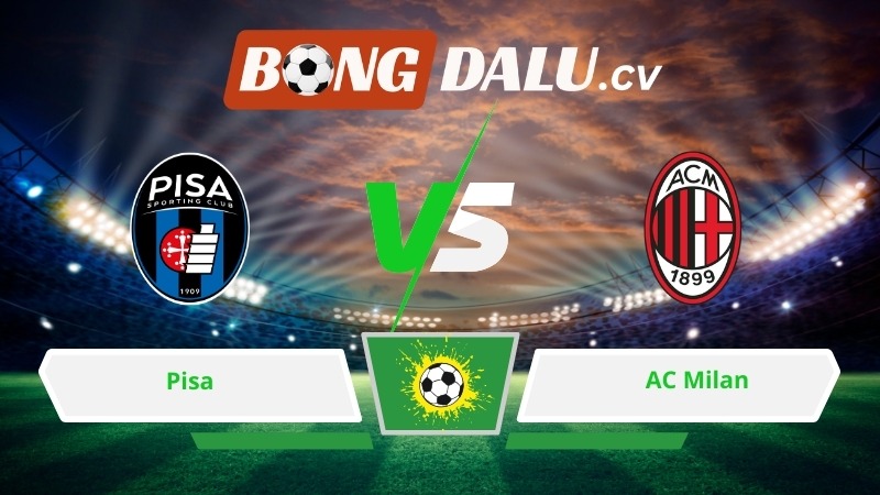 Soi kèo bóng đá Pisa vs AC Milan 02h45 ngày 14/02/2026 – Serie A
