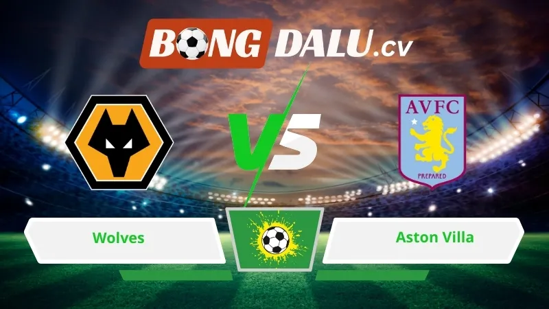 Soi kèo bóng đá Wolves vs Aston Villa 03h00 ngày 28/02/2026 – Ngoại hạng Anh