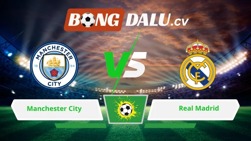 Soi kèo bóng đá Manchester City vs Real Madrid 03h00 ngày 18/03/2026 – Champions League