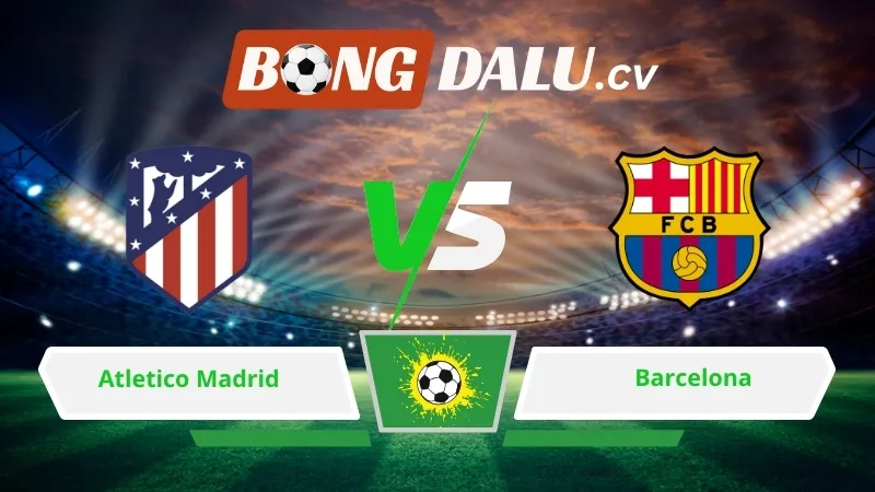Soi kèo bóng đá Atletico Madrid vs Barcelona 02h00 ngày 05/04/2026 – La Liga