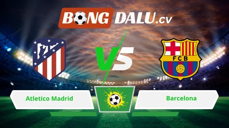 Soi kèo bóng đá Atletico Madrid vs Barcelona 02h00 ngày 15/04/2026 – Champions League